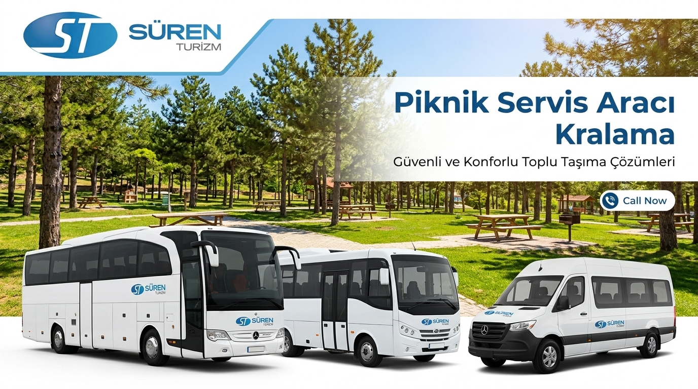 Piknik ve Organizasyonlar İçin Servis Aracı Kiralama – Süren Turizm Süren Turizm piknik ve doğa gezileri için şoförlü servis aracı kiralama hizmeti