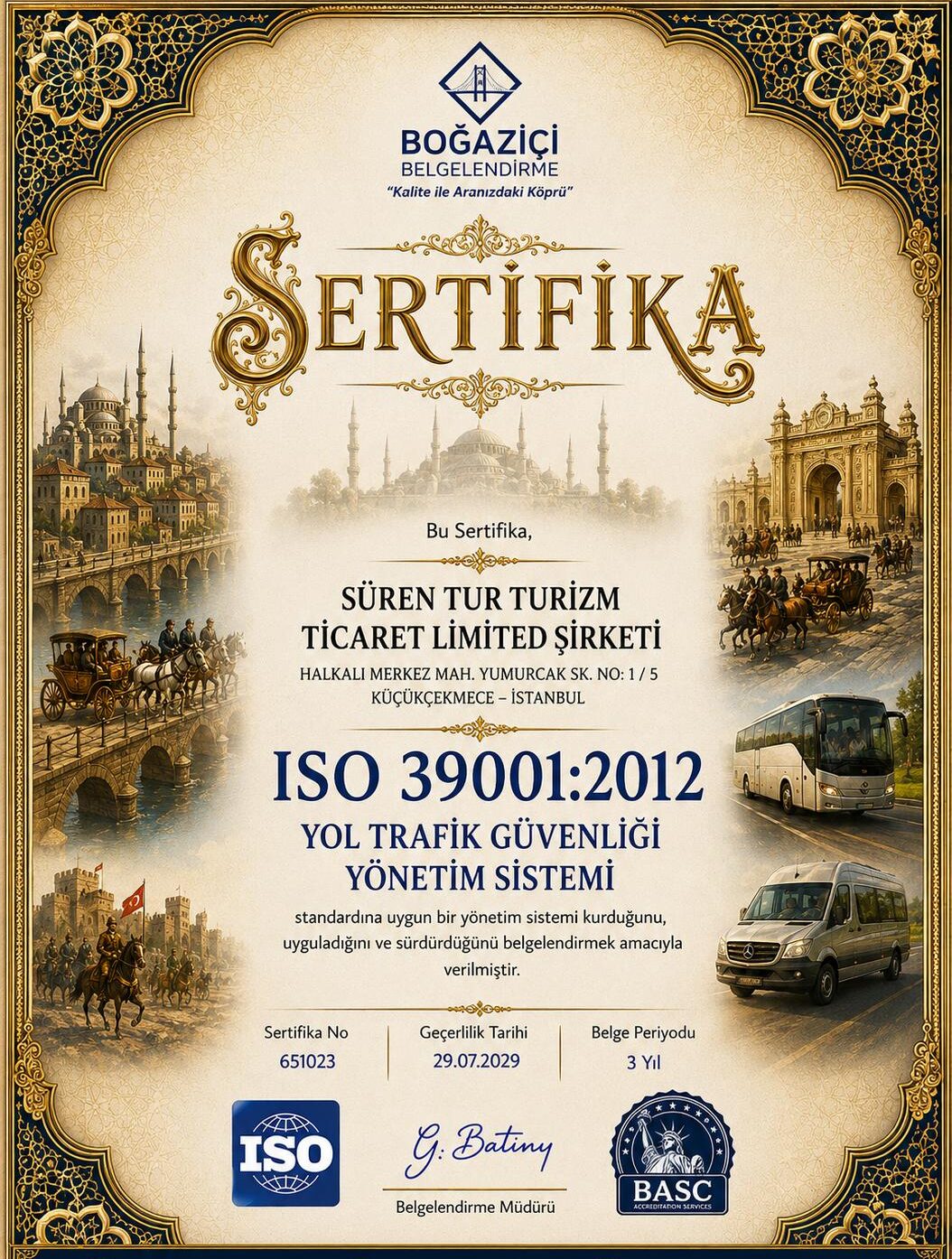 Süren Turizm ISO 39001 Yol Trafik Güvenliği Sertifikas Süren Tur Turizm ISO 39001:2012 Yol Trafik Güvenliği Yönetim Sistemi Sertifikası