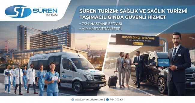 İstanbul Hastane ve Sağlık Personel Taşımacılığı – Süren Turizm İstanbul hastane personel servisi ve sağlık turizmi VIP transfer araçları